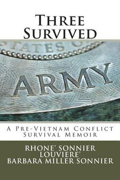 portada Three Survived: A Pre-Vietnam Conflict Survival Memoir (en Inglés)