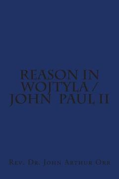 portada Reason in Wojtyla / John Paul II (en Inglés)