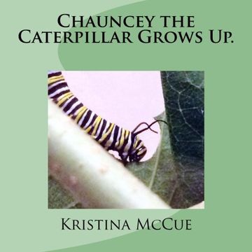 portada Chauncey the Caterpillar Grows Up. (Volume 2)