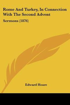 portada rome and turkey, in connection with the second advent: sermons (1876) (en Inglés)