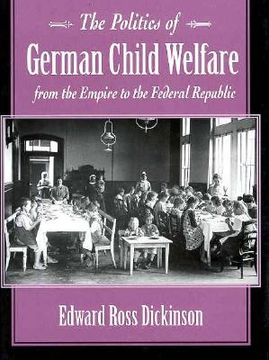 portada the politics of german child welfare from the empire to the federal republic (in English)