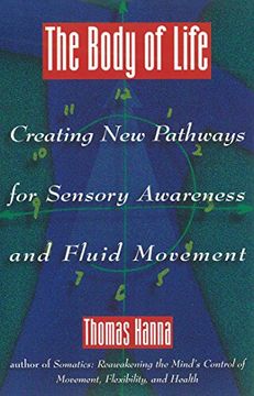 portada Body of Life: Creating new Pathways for Sensory Awareness and Fluid Movement (en Inglés)