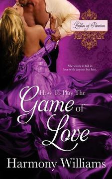 portada How to Play the Game of Love (en Inglés)