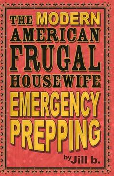 portada The Modern American Frugal Housewife Book #4: Emergency Prepping (en Inglés)