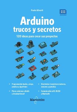 Libro Arduino. Trucos y Secretos. 120 Ideas Para Resolver Cualquier  Problema De Paolo Aliverti - Buscalibre