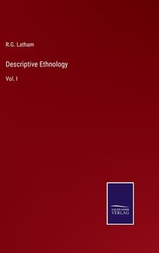 portada Descriptive Ethnology: Vol. I (en Inglés)