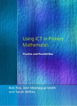 portada using ict in primary mathematics - practice and possibilities (en Inglés)