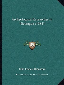 portada archeological researches in nicaragua (1881) (en Inglés)