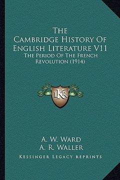 portada the cambridge history of english literature v11 the cambridge history of english literature v11: the period of the french revolution (1914) the period (en Inglés)