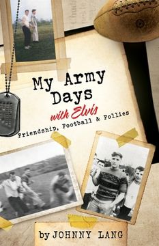 portada My Army Days With Elvis: Friendship, Football & Follies (en Inglés)