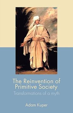 portada the reinvention of primitive society: transformations of a myth (en Inglés)