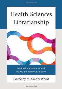 portada Health Sciences Librarianship (Medical Library Association Books Series) (en Inglés)