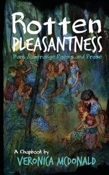portada Rotten Pleasantness: Dark & Strange Poems and Prose (en Inglés)