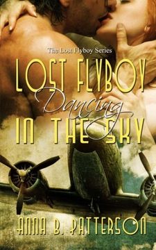portada Lost Flyboy Dancing in the Sky: Volume 1 (The Lost Flyboy Series)