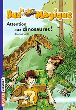 portada Le bus Magique, Tome 01: Attention aux Dinosaures!