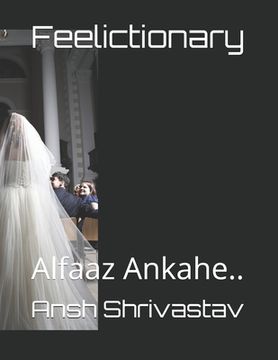 portada Feelictionary: Alfaaz Ankahe.. (en Inglés)