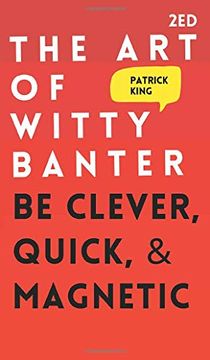 portada The art of Witty Banter: Be Clever, Quick, & Magnetic (en Inglés)