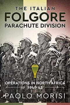 portada The Italian Folgore Parachute Division: Operations in North Africa 1940-43 (en Inglés)