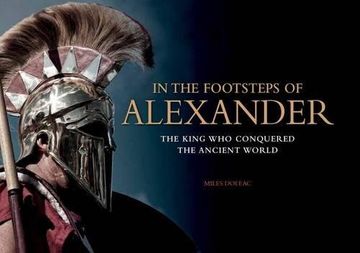 portada In the Footsteps of Alexander: The King Who Conquered the Ancient World (Landscape History)