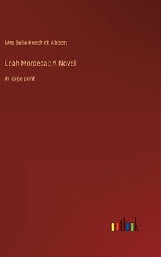 portada Leah Mordecai; A Novel: in large print (en Inglés)