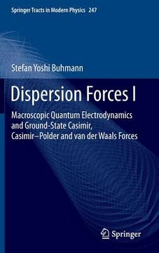 portada dispersion forces i: macroscopic quantum electrodynamics and ground-state casimir, casimir polder and van der waals forces (en Inglés)