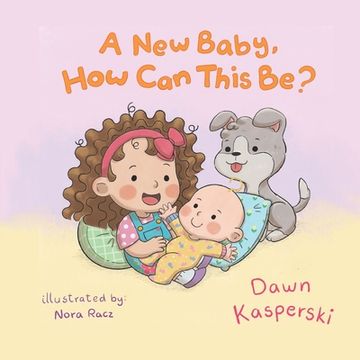 portada A New Baby, How Can This Be? (en Inglés)