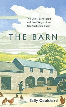 portada The Barn: The Lives, Landscape and Lost Ways of an Old Yorkshire Farm (in English)