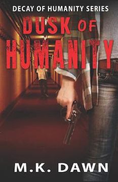 portada Dusk of Humanity: Book 1 in the Dusk of Humanity Series (in English)