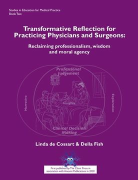 portada Transformative Reflection for Practicing Physicians and Surgeons: Reclaiming professionalism, wisdom and moral agency