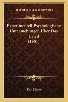 portada Experimentell-Psychologische Untersuchungen Uber Das Urteil (1901) (en Alemán)