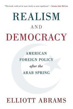 portada Realism and Democracy: American Foreign Policy After the Arab Spring (en Inglés)