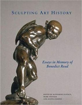 portada Sculpting Art History: Essays in Memory of Benedict Read (in English)