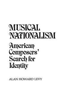 portada Musical Nationalism: American Composers' Search for Identity (Contributions in American Studies) (en Inglés)