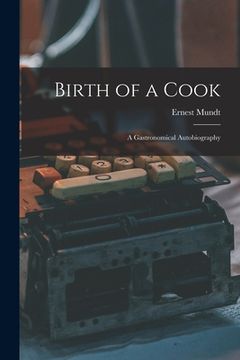 portada Birth of a Cook; a Gastronomical Autobiography (en Inglés)