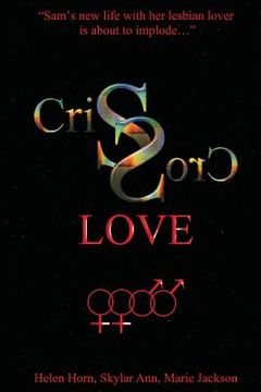portada Criss Cross Love: Sam's family and life appear picture-perfect and are the envy of the entire town. Her life starts on a downhill spiral (en Inglés)