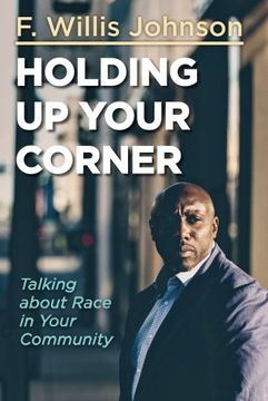 portada Holding Up Your Corner: Talking about Race in Your Community (Holding Up Your Corner series)