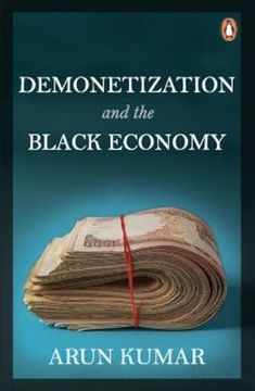 portada Demonetization and Black Economy [Hardcover] [Nov 15, 2017] Arun Kumar (en Inglés)