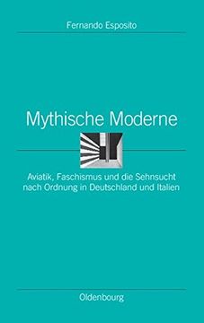 portada Mythische Moderne (Ordnungssysteme. Studien Zur Ideengeschichte der Neuzeit)