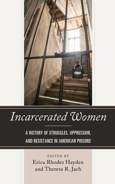portada Incarcerated Women: A History of Struggles, Oppression, and Resistance in American Prisons