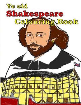 portada Ye Old Shakespeare Colouring Book: Make Leaning Fun. (en Inglés)