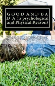 portada G O O D A N D B A D A ( a psychological and Physical Reason) (en Inglés)