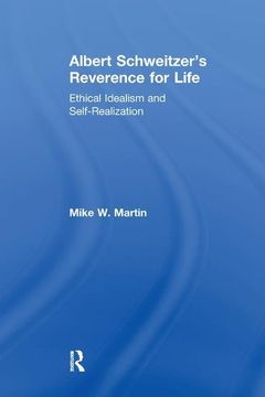 portada Albert Schweitzer's Reverence for Life: Ethical Idealism and Self-Realization (en Inglés)