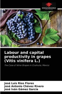 portada Labour and capital productivity in grapes (Vitis vinifera L.)