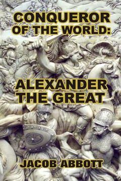 portada Conqueror of the World: Alexander the Great