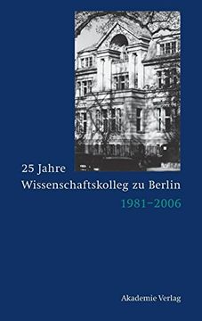 portada 25 Jahre Wissenschaftskolleg zu Berlin (en Alemán)