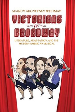 portada Victorians on Broadway: Literature, Adaptation, and the Modern American Musical (en Inglés)