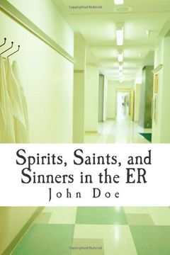 portada Spirits, Saints, and Sinners in the ER: Real stories of the ER