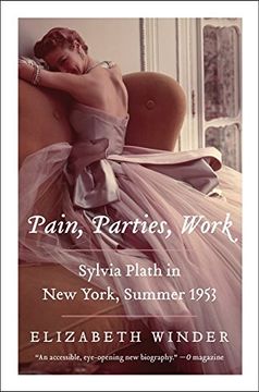 portada Pain, Parties, Work: Sylvia Plath in new York, Summer 1953 (P. Sy ) (in English)
