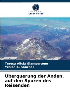 portada Überquerung der Anden, auf den Spuren des Reisenden (en Alemán)