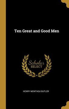 portada Ten Great and Good Men (en Inglés)